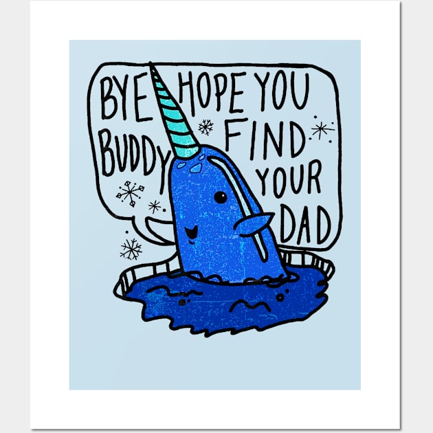 Bye Buddy hope you find your dad Wall Art by drreamweaverx